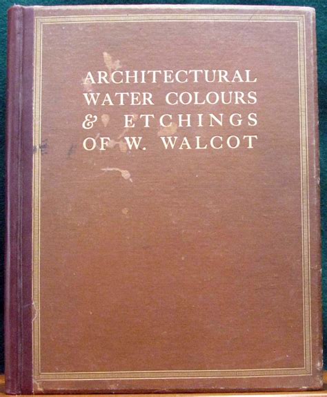 ARCHITECTURAL WATER COLOURS ETCHINGS OF W WALCOT With An