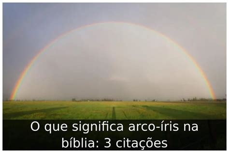 O Que Significa Arco Ris Na B Blia Cita Es Portal Til