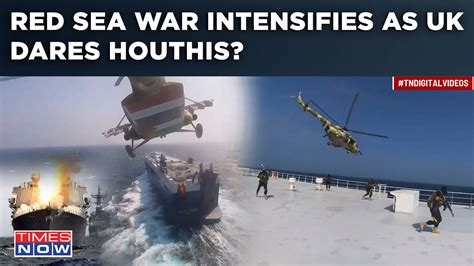 Uk Vs Houthis In Red Sea Can 10 Nation Naval Task Force Counter