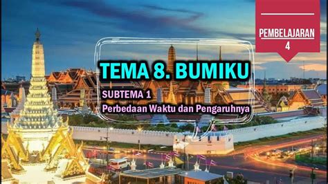 Kelas 6 Tema 8 Bumiku Subtema 1 Perbedaan Waktu Dan Pengaruhnya