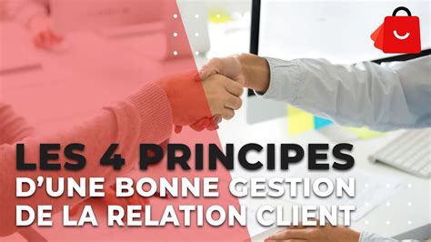 Les Principes Dune Bonne Gestion De La Relation Client Youtube