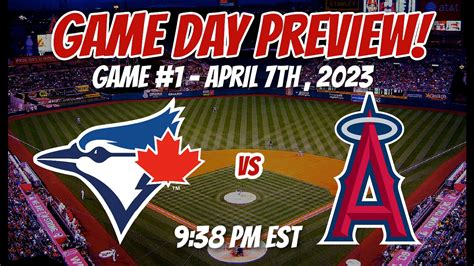 Game Day Preview Blue Jays Vs Angels April 7th 2023