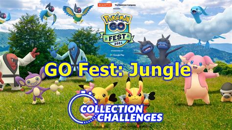 Pokémon Go Fest 2021 How To Complete The Go Fest Jungle Collection