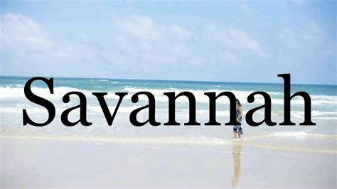 How To Pronounce SavannahPronunciation Of Savannah YouTube