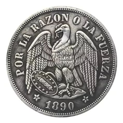 Moneda 1 Peso 1890 Chile Por La Razón O La Fuerza repro