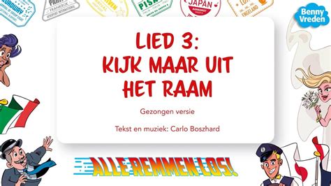 Lied Kijk Maar Uit Het Raam Meezingversie Uit Musical Alle