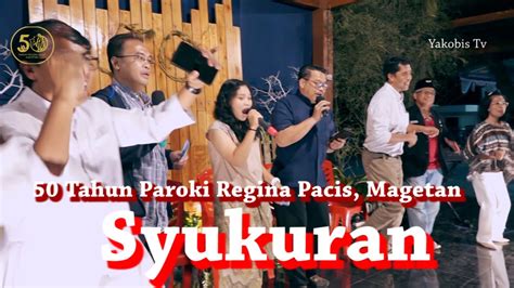 Malam Penuh Syukur Pesta Emas 50 Tahun Paroki Regina Pacis Magetan