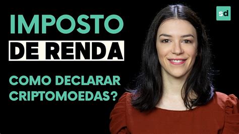 Bitcoin Btc No Imposto De Renda 2022 Descubra Como Declarar Criptomoedas No Ir 22 I Passo A