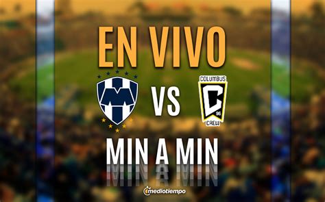 Monterrey Vs Columbus Crew En Vivo Semifinal Concachampions Hoy