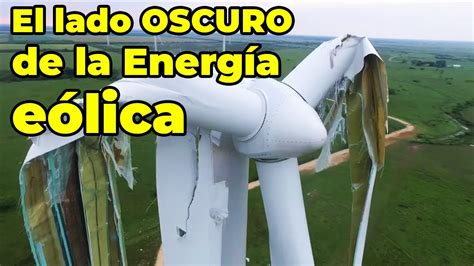 El Verdadero Problema De La Energ A E Lica Youtube