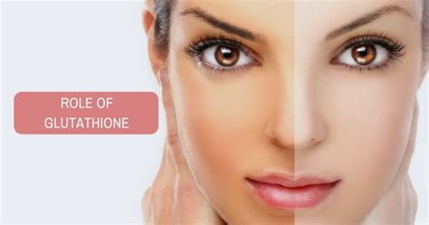 What Is Glutathiones Role In Skin Lightening