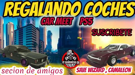 REGALANDO COCHES LS CAR MEET PS5 SECION DE AMIGOS YouTube