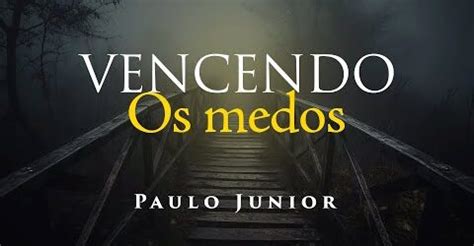 CULTO AO VIVO Vencendo Os Medos Paulo Junior Defesa Do Evangelho