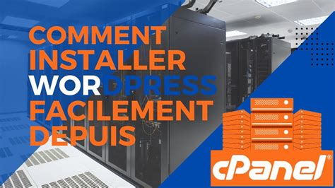 Comment Installer Wordpress Facilement Depuis Cpanel Tutoriel Complet