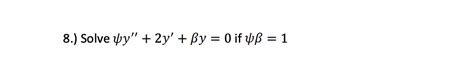 Solved 8 Solve Y 2y ßy 0 If Yß 1