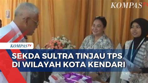 Tinjau TPS Di Kota Kendari Sekda Sultra Pastikan Pemilu Berlangsung