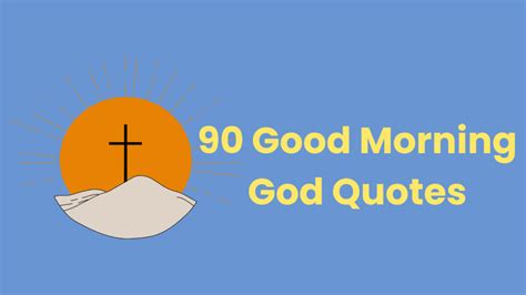 90 Good Morning God Quotes Christain Blessings Inspirational