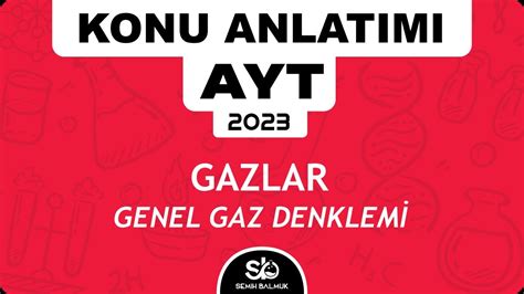 17 Genel Gaz Denklemi Gazlar Ünite 2 11 Sınıf AYT Kimya 2023