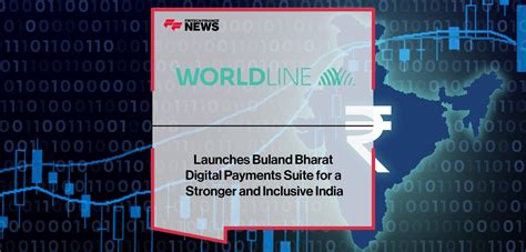 Worldline Launches Buland Bharat Digital Payments Suite For A Stronger