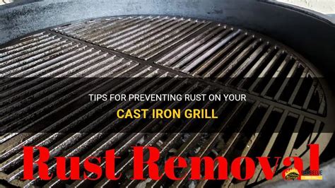 Tips For Preventing Rust On Your Cast Iron Grill Shungrill