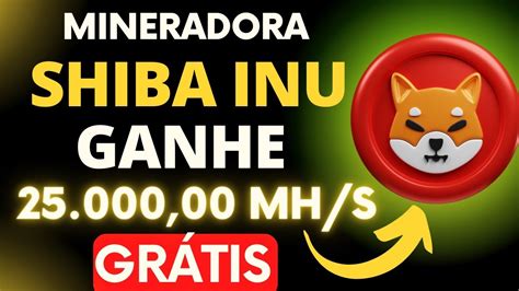 MINERADORA DE SHIBA INU PAGA 25 000 00 MH S GRÁTIS MINERADORA DE