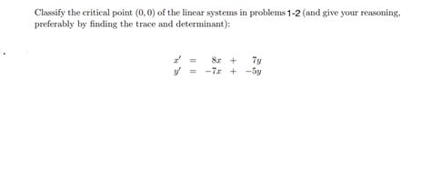 Solved Classify The Critical Point 0 0 Of The Linear Chegg