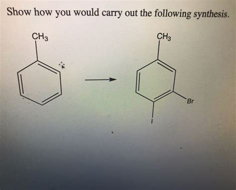 Solved Show How You Would Carry Out The Following Synthesis Chegg