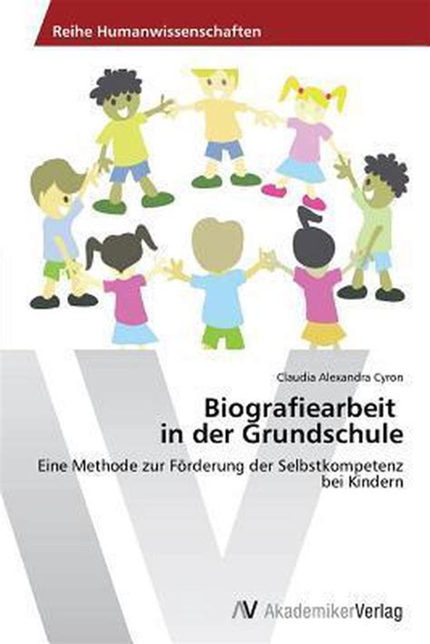 Biografiearbeit In Der Grundschule Claudia Alexandra Cyron