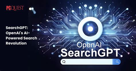 Openai Enters Search Engine Market Launches Ai Powered Searchgpt