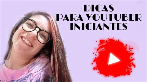 Dicas Para YouTuber Iniciantes YouTube