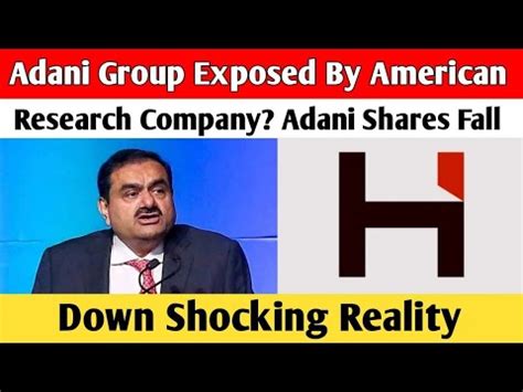 Adani Group Exposed By American Research Company Adani Shares Fall