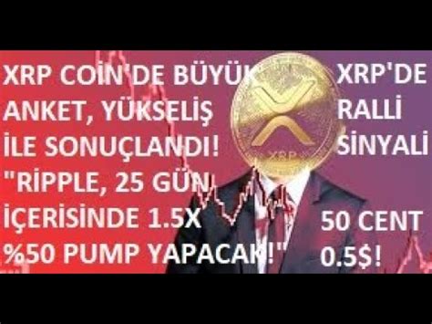 DEV XRP COİN ANKETİ RİPPLE 30 EYLÜL DE 50 CENT OLACAK XRP 25 GÜN