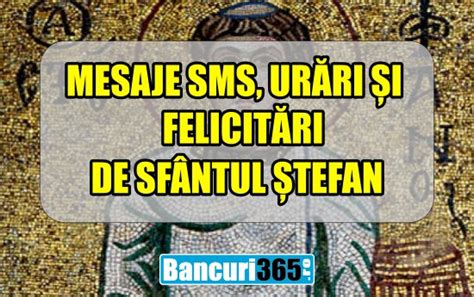 Urari Si Mesaje De Felicitare De Sfantul Stefan