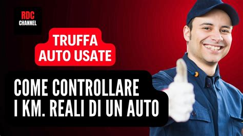 TRUFFA AUTO USATE COME CONTROLLARE I KM REALI DI UN AUTO COME