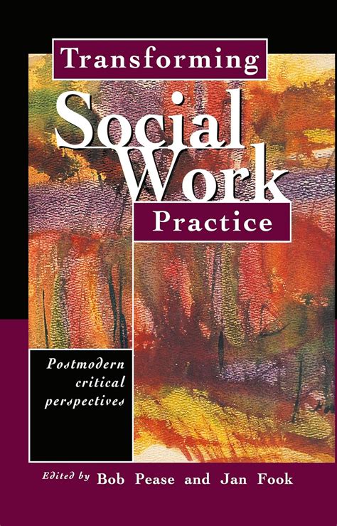 Transforming Social Work Practice Postmodern Critical Perspectives