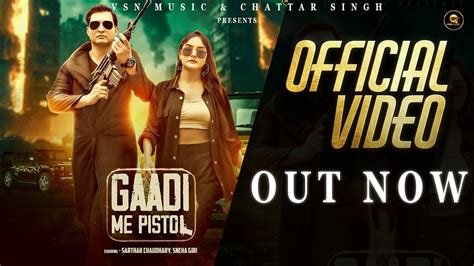 Gaadi Me Pistol Official Video New Badmashi Song Sarthak