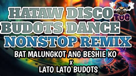 MALUPIT NA TIKTOK BUDOTS REMIX 2023 BAT MALUNGKOT ANG BESHIE KO X