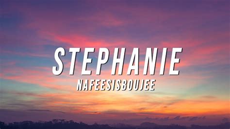 Nafeesisboujee Stephanie Lyrics Youtube Music