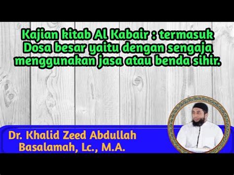 Kajian Kitab Al Kabair Dosa Besar Ke Termasuk Dg Sadar Menggunakan