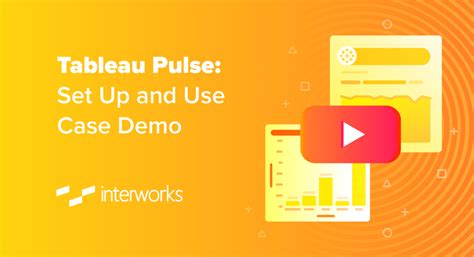 Tableau Pulse Set Up And Use Case Demo Interworks