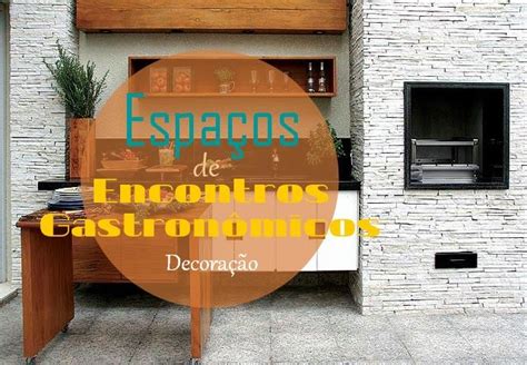 Recebendo Em Casa Espaços de Encontros Gastronômicos Decor Home