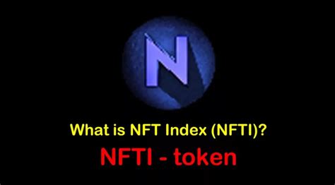 ما هي العملة الرقمية Nfti Nft Index مشروعها و معلومات عنها