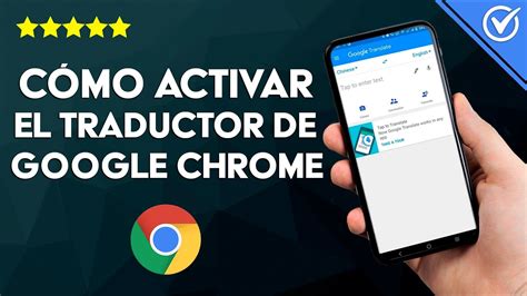 Cómo Activar tu Traductor de Google Chrome en Android Traduce Fácil