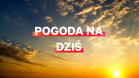 Pogoda niedziela 5 czerwca W całym kraju słońce i wysokie temperatury