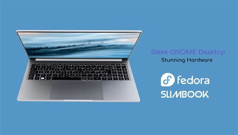 配备 3k 显示屏和英伟达™（nvidia®）rtx 3050 Ti 的 Fedora Slimbook Linux 笔记本电脑发布