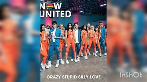 Now United Crazy Stupid Silly Love Acapella Youtube