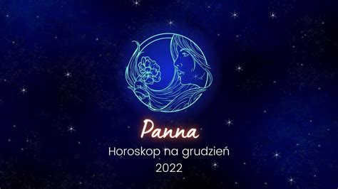 Panna horoskop na grudzień 2022 YouTube