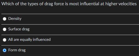 Solved Which of the types of drag force is most influential | Chegg.com