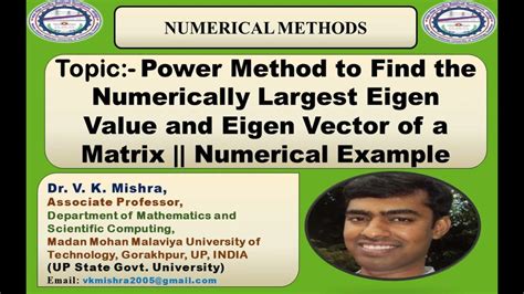 Power Method To Find Numerically Largest Eigen Value And Eigen Vector