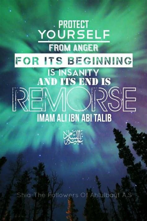 Protect Yourself From Anger For Its Beginning Is Insanity And Its End